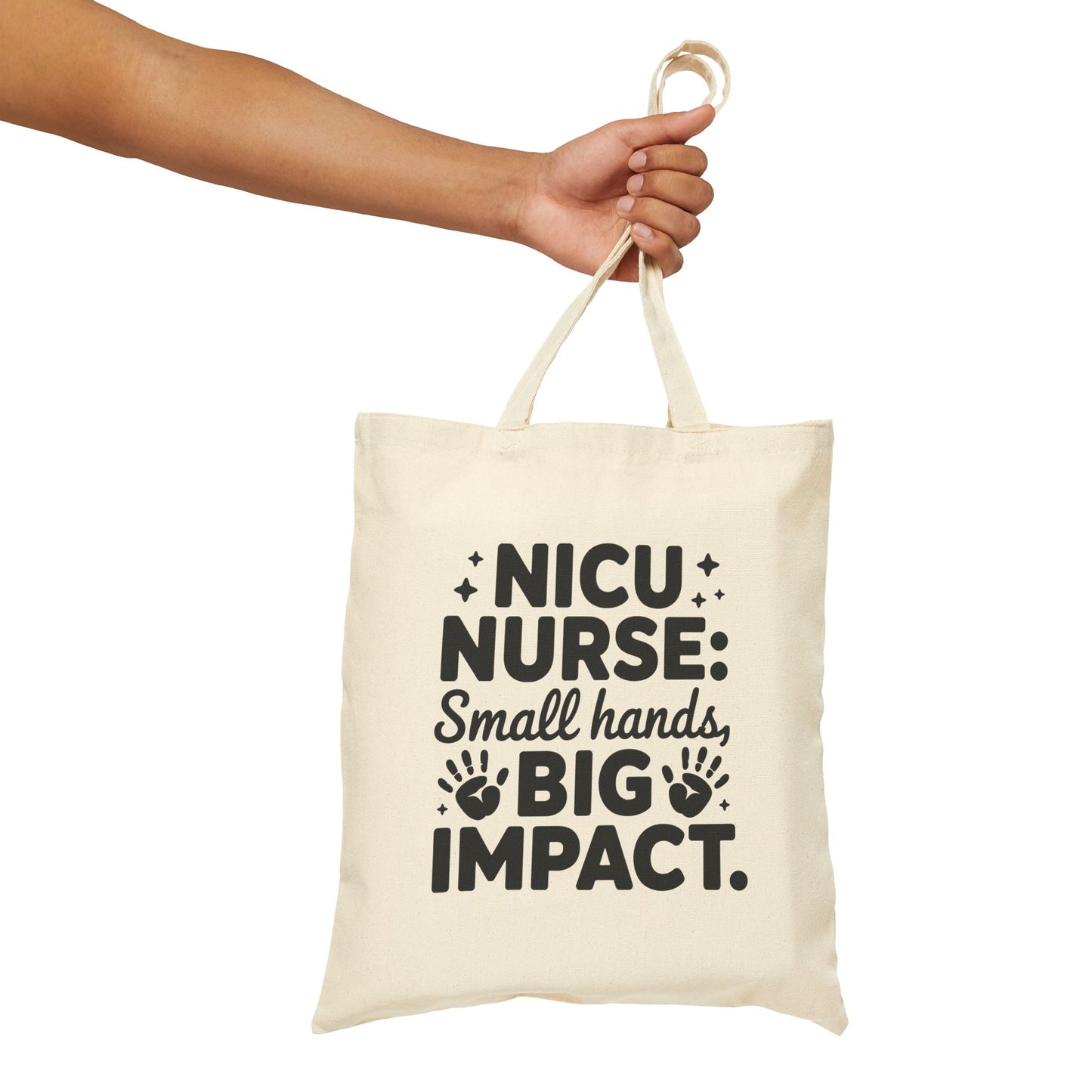 Small Hands Big Impact NICU Nurse Cotton Canvas Tote Bag