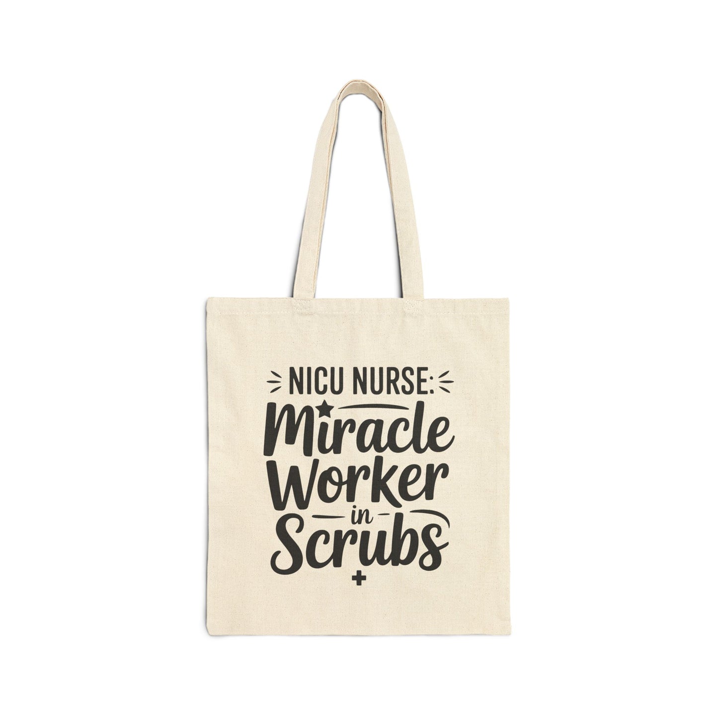 Miracle Worker in Scrubs NICU Nurse Cotton Canvas Tote Bag