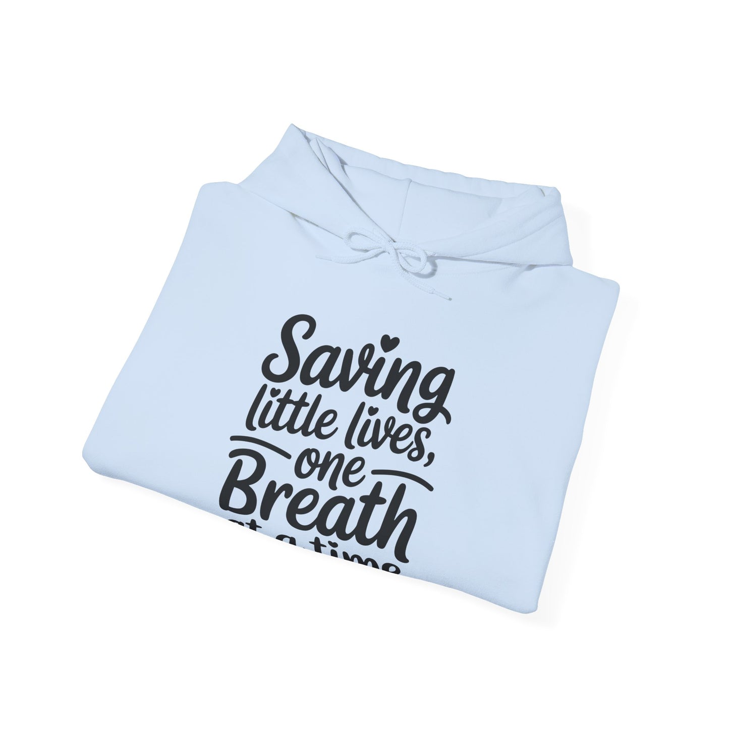 Saving Little Lives One Breath at a Time Hoodie