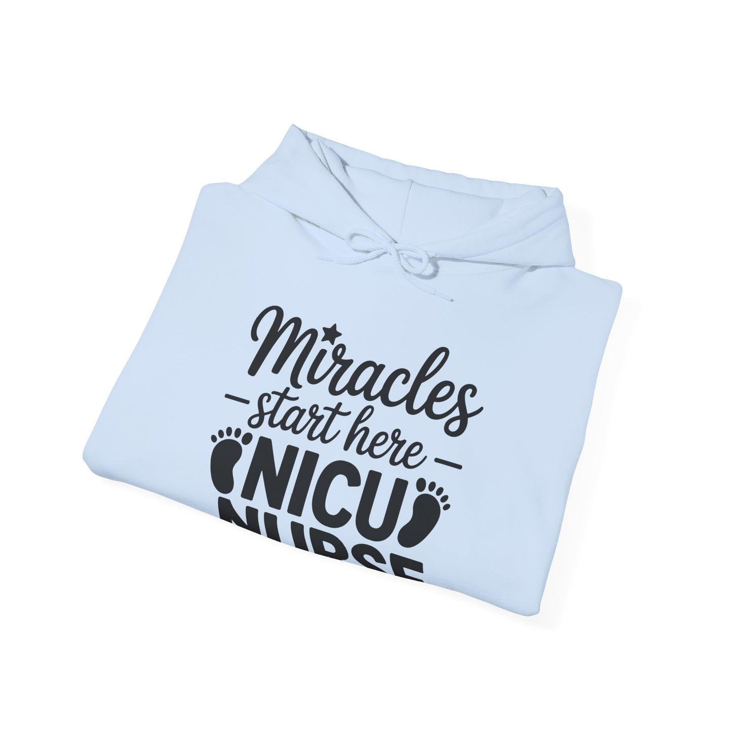 Miracles Start Here NICU Nurse Hoodie