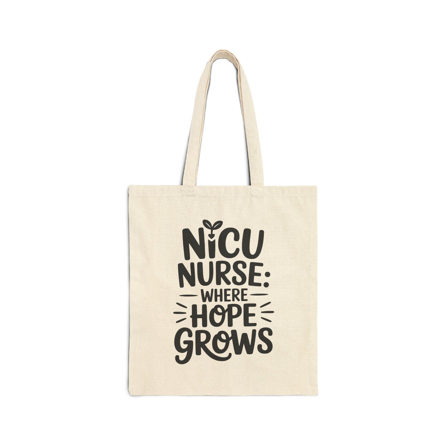 Where Hope Grows NICU Nurse Cotton Canvas Tote Bag