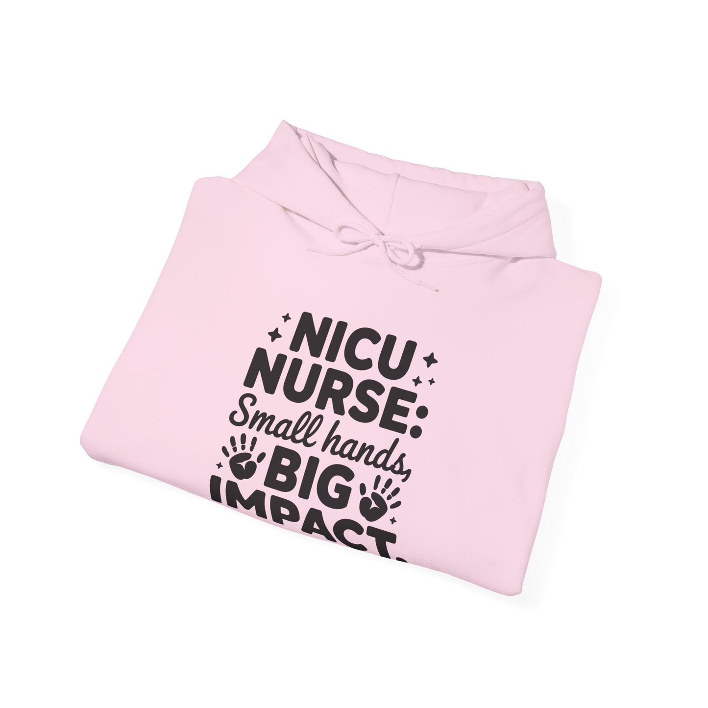 Small Hands Big Impact NICU Nurse Hoodie