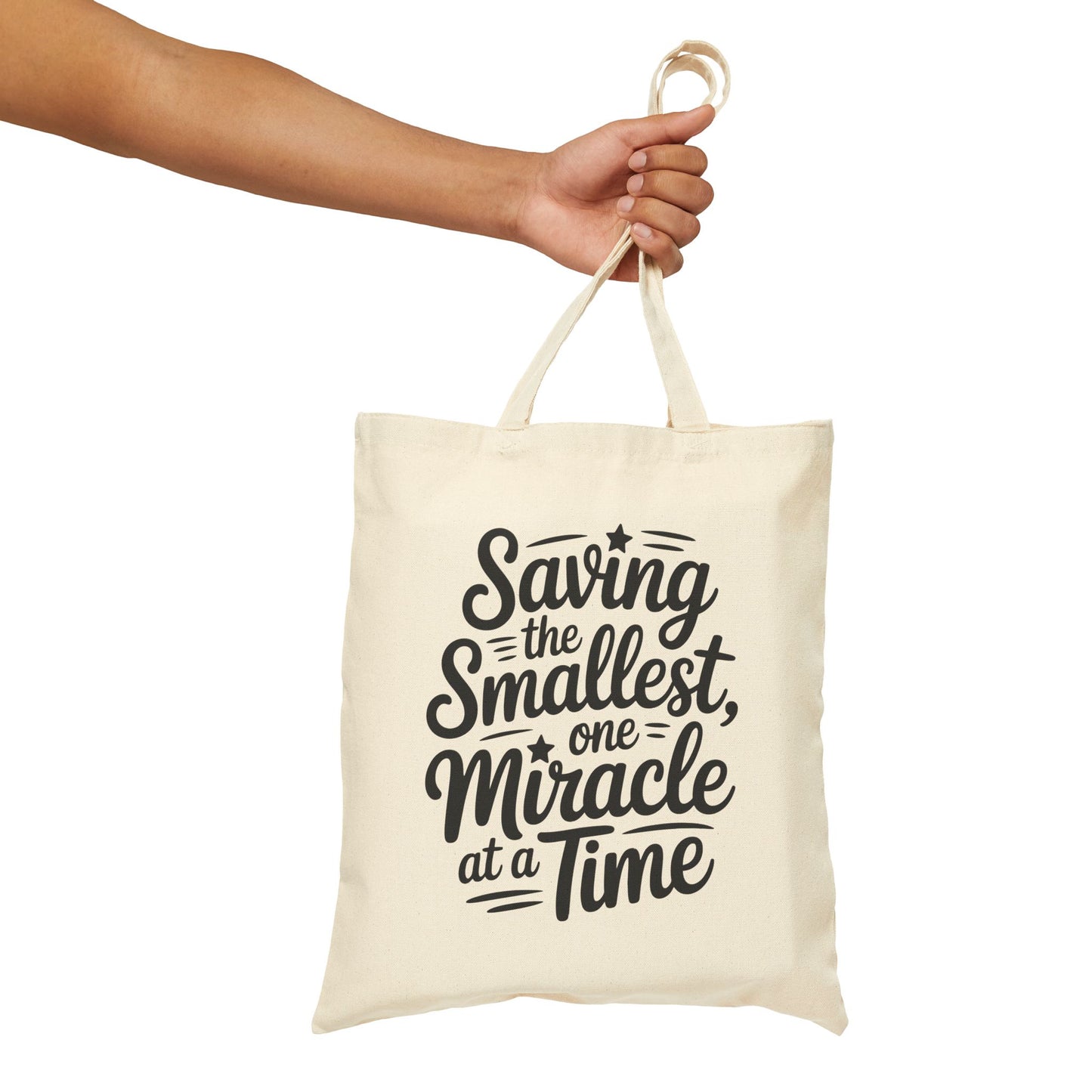 Saving the Smallest One Miracle at a Time Cotton Canvas Tote Bag
