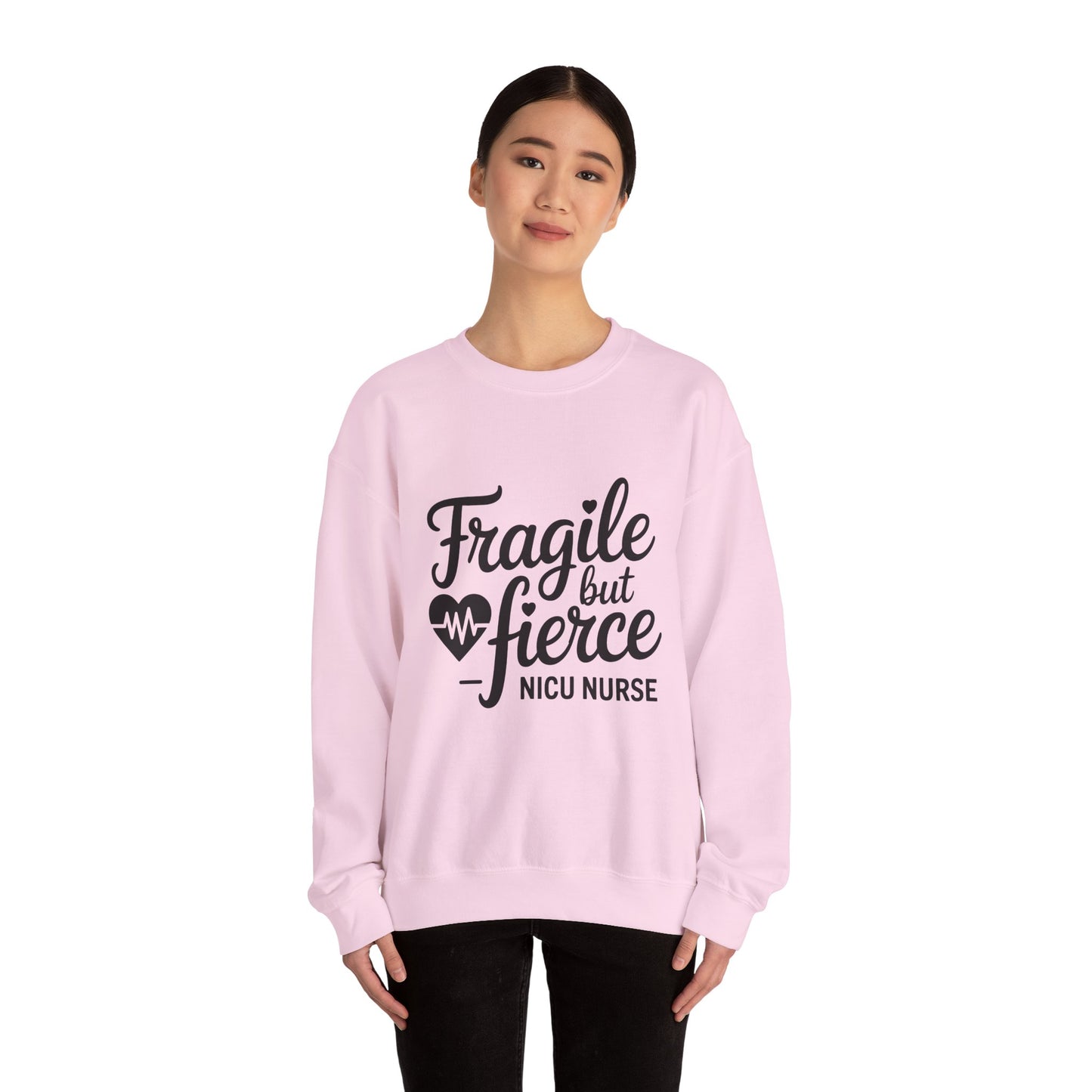 Fragile But Fierce NICU Nurse Crewneck Sweatshirt