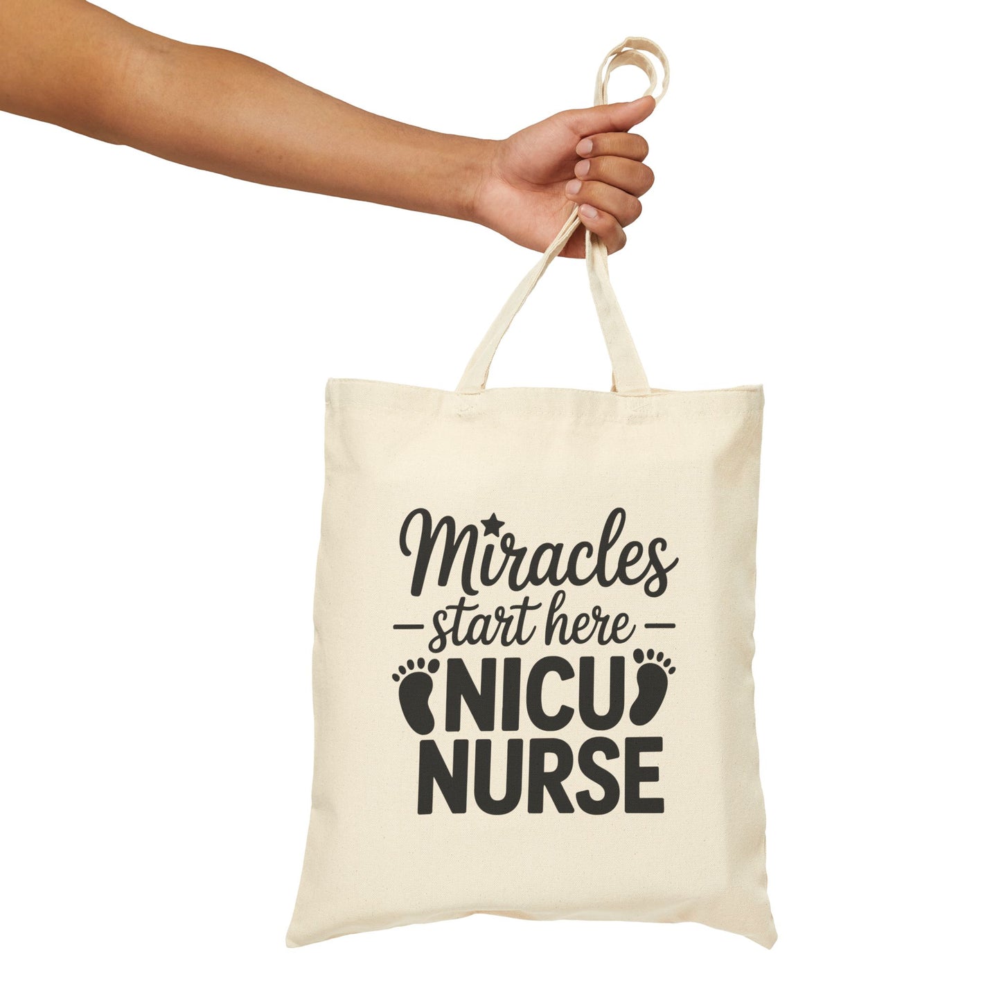 Miracles Start Here NICU Nurse Cotton Canvas Tote Bag