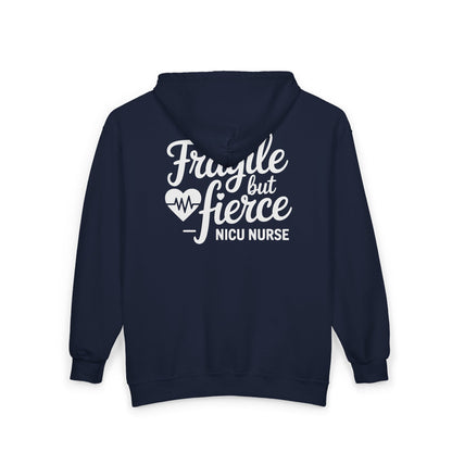 Fragile But Fierce NICU Nurse Zip Hoodie