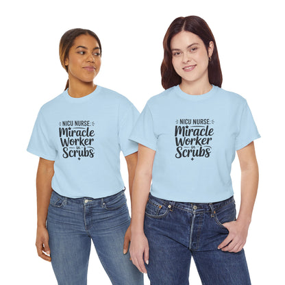 Miracle Worker in Scrubs NICU Nurse T-Shirt