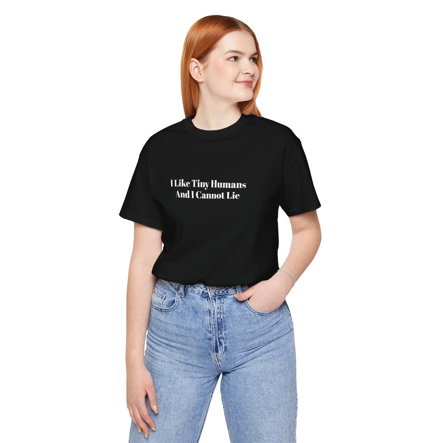 I Like Tiny Humans And I Cannot Lie T-Shirt