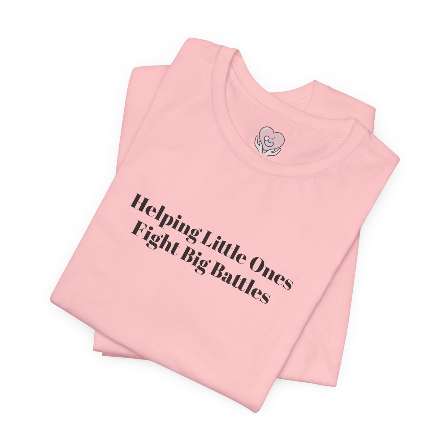 Helping Little Ones Fight Big Battles T-Shirt