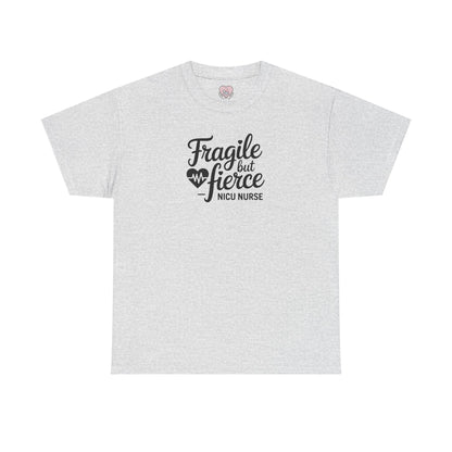 Fragile But Fierce NICU Nurse T-Shirt