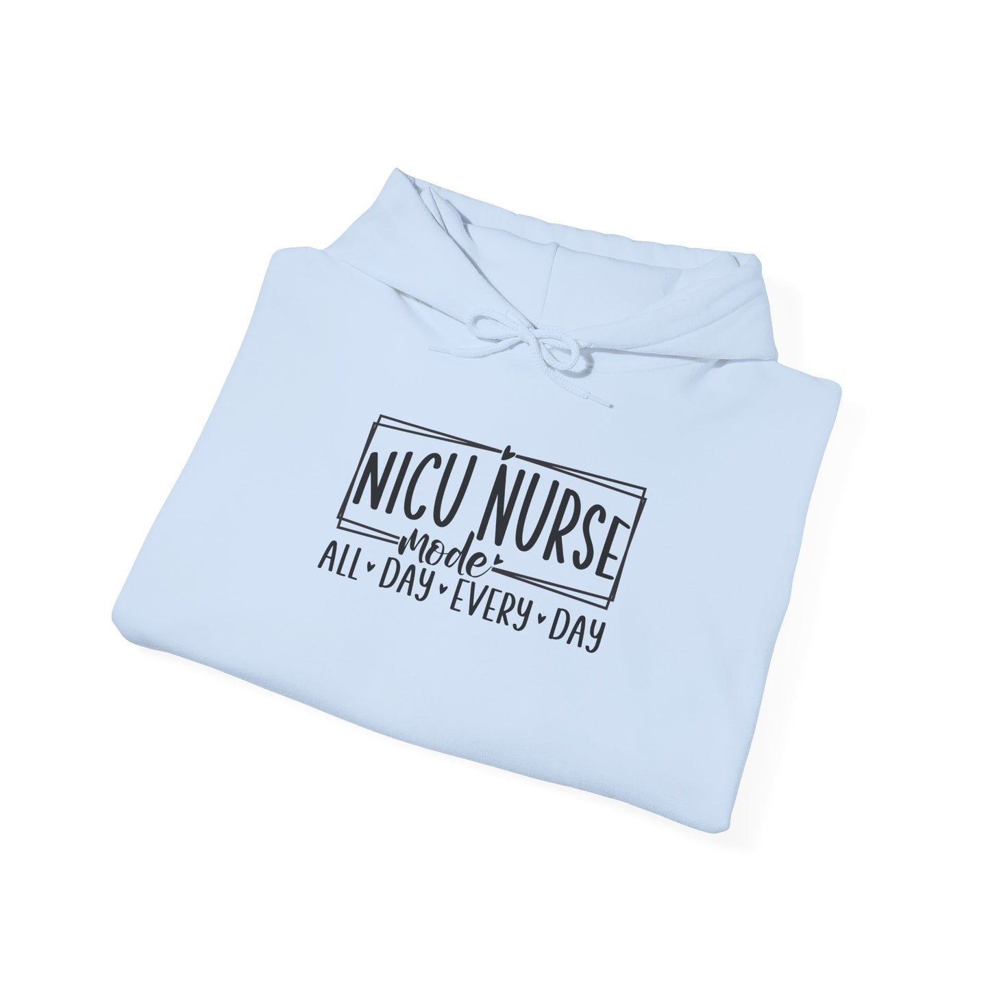 NICU Nurse Mode All Day Every Day Hoodie