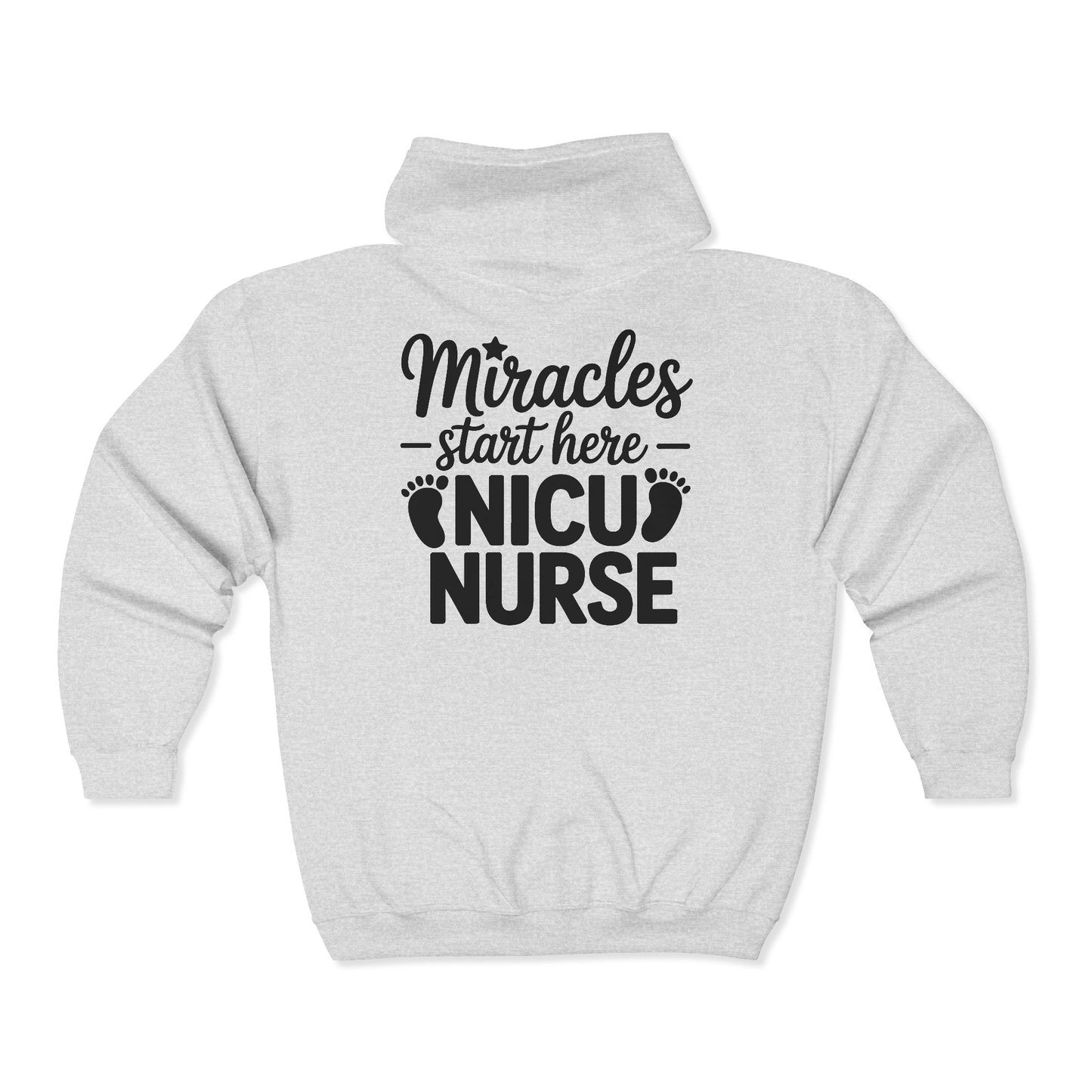 Miracles Start Here NICU Nurse Zip Hoodie