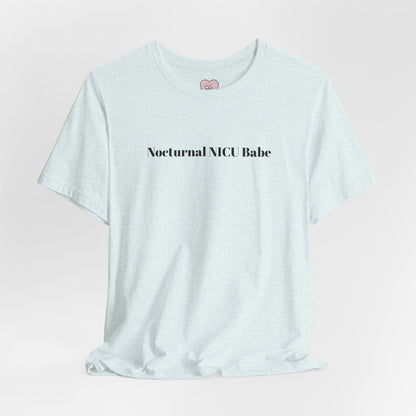Nocturnal NICU Babe T-Shirt