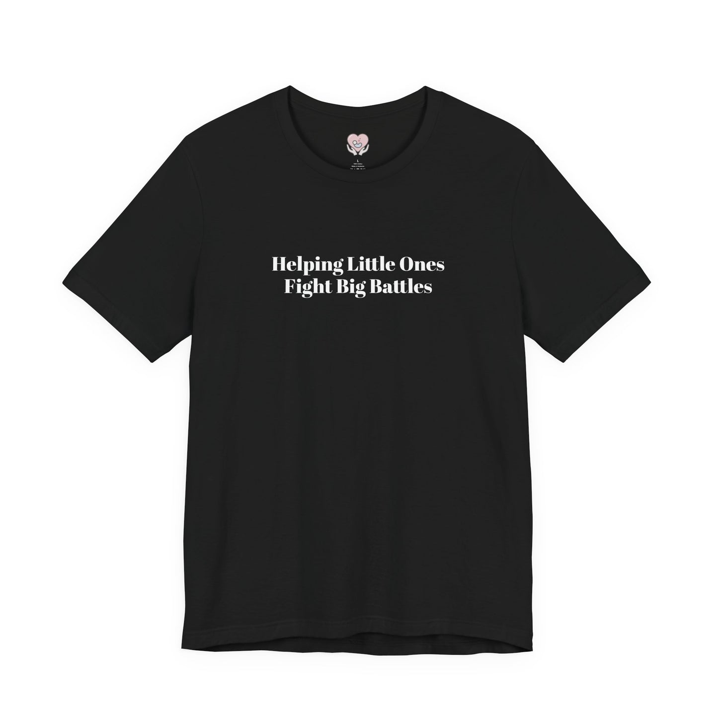 Helping Little Ones Fight Big Battles T-Shirt