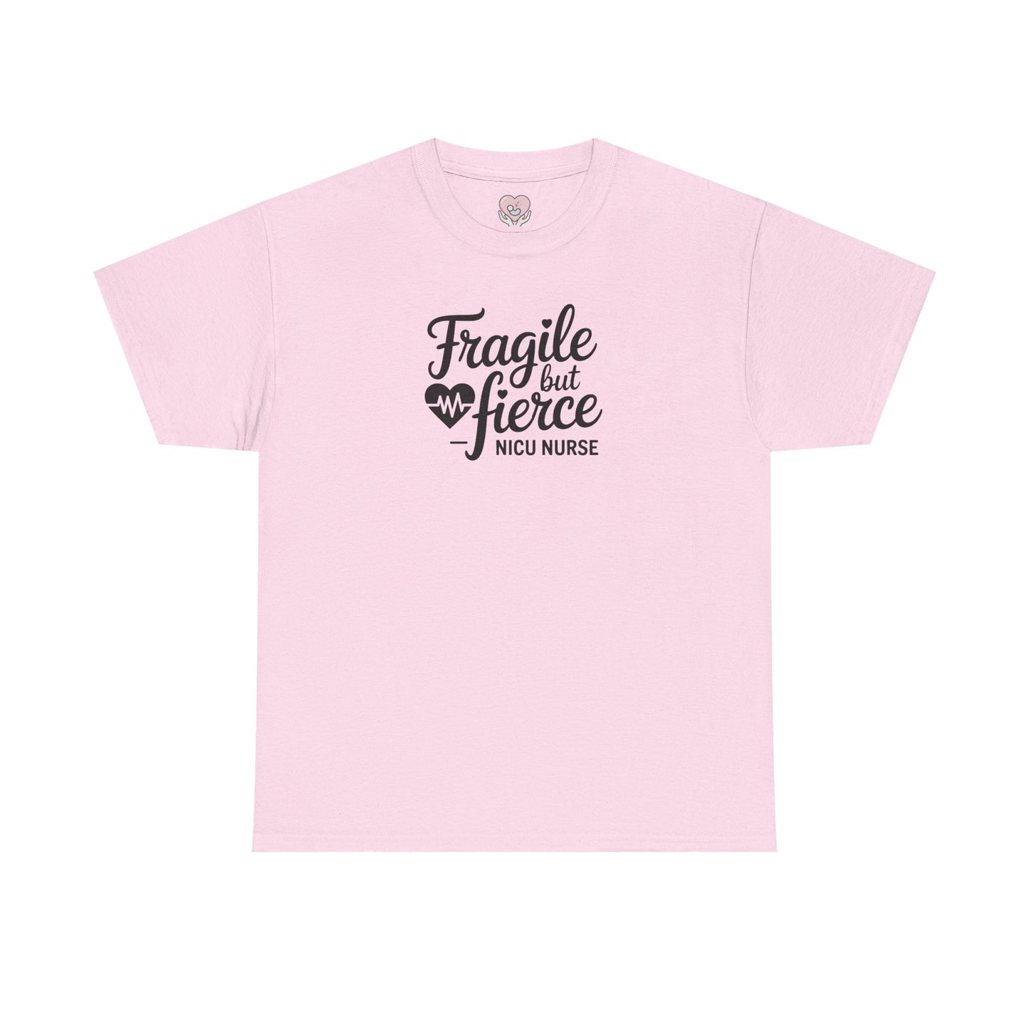 Fragile But Fierce NICU Nurse T-Shirt