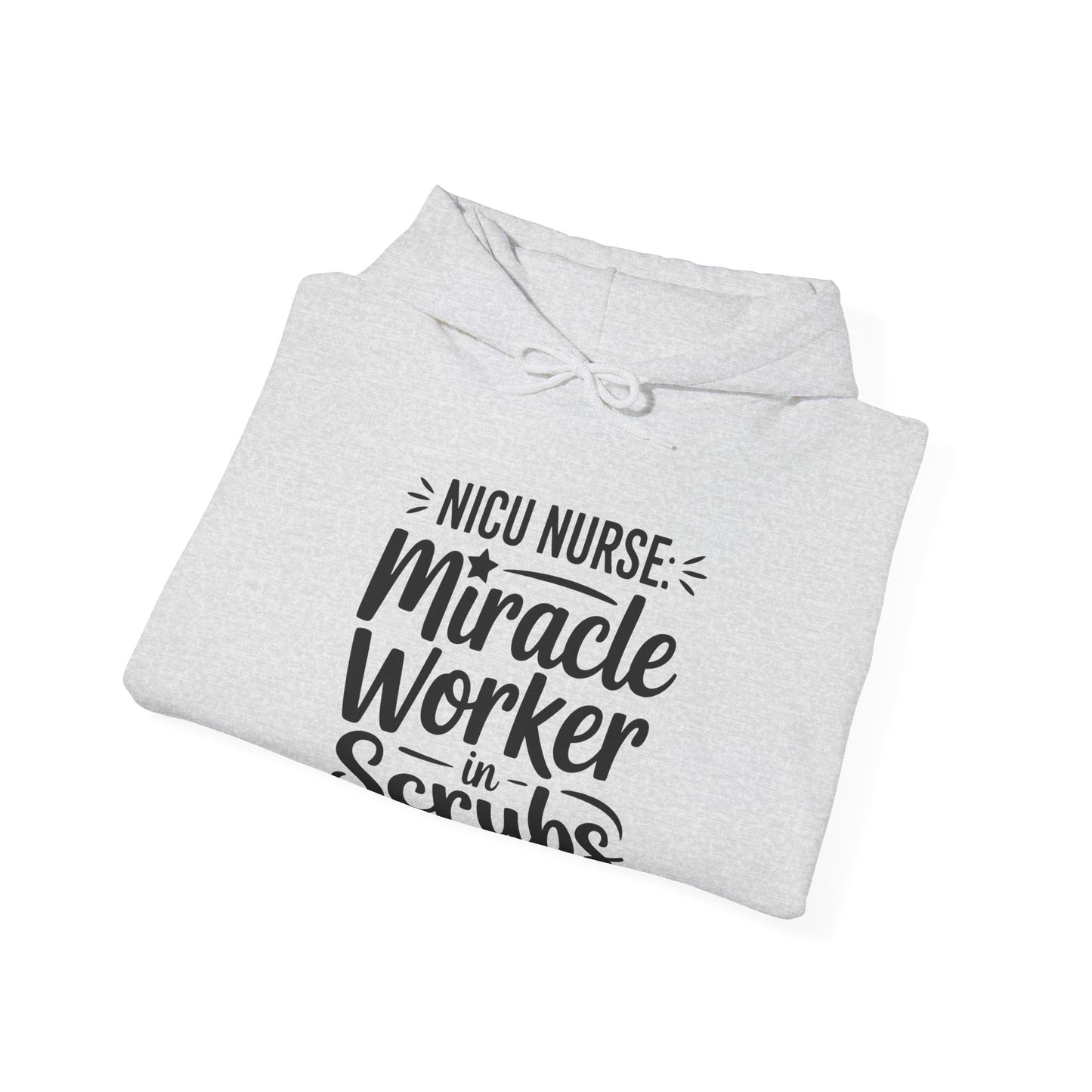 Miracle Worker in Scrubs NICU Nurse Hoodie