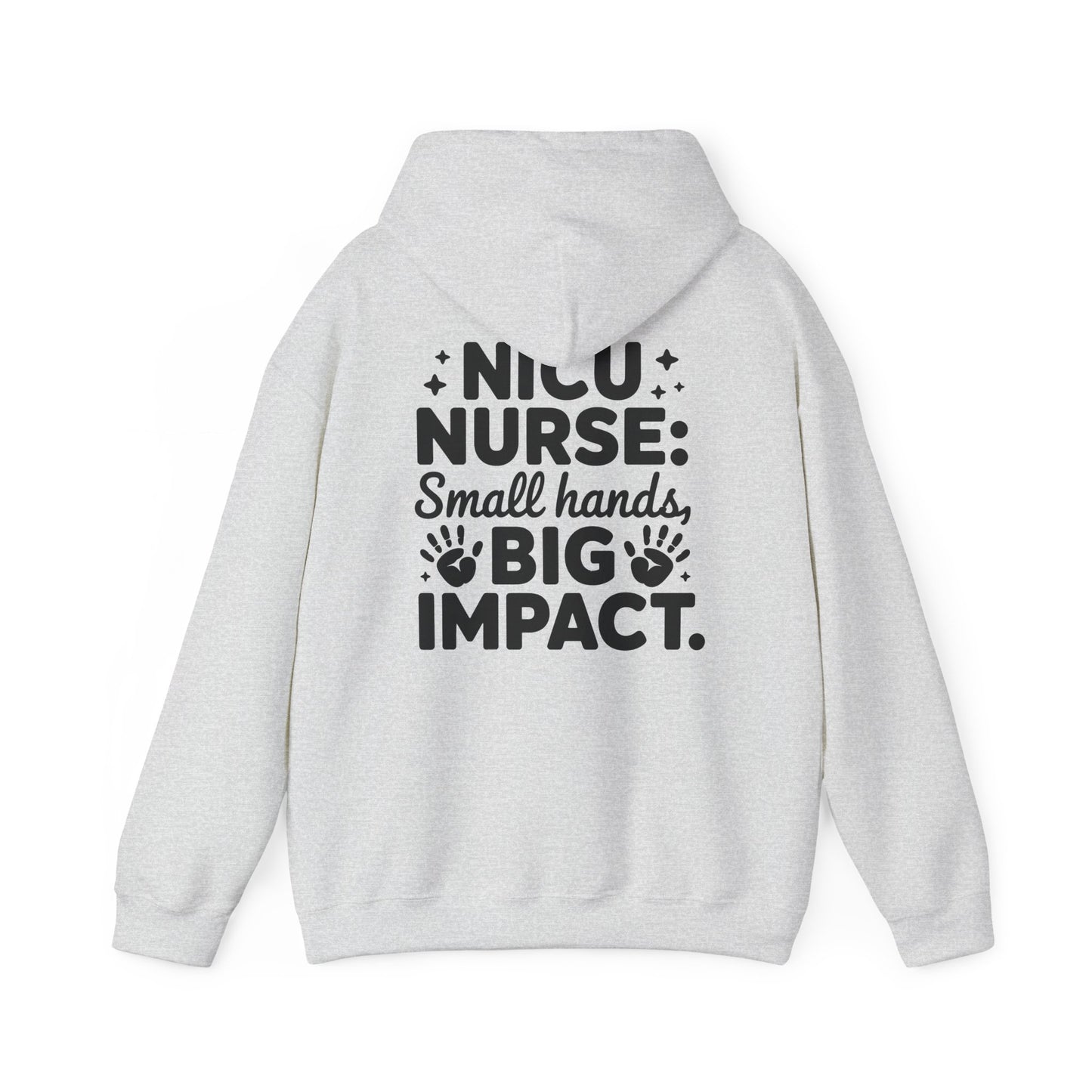 Small Hands Big Impact NICU Nurse Hoodie