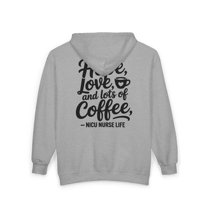 Hope Love and Lots of Coffee NICU Nurse Life Zip Hoodie