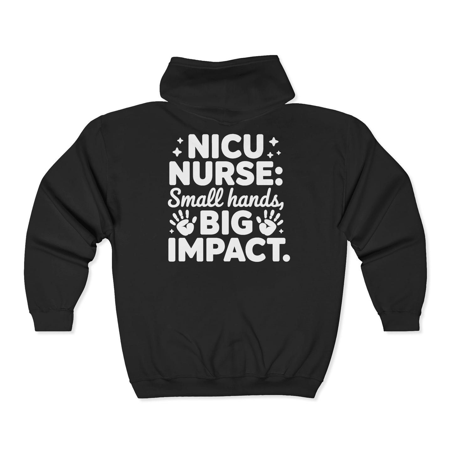 Small Hands Big Impact NICU Nurse Zip Hoodie