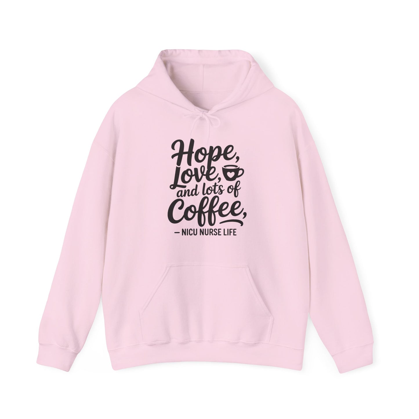 Hope Love and Lots of Coffee NICU Nurse Life Hoodie