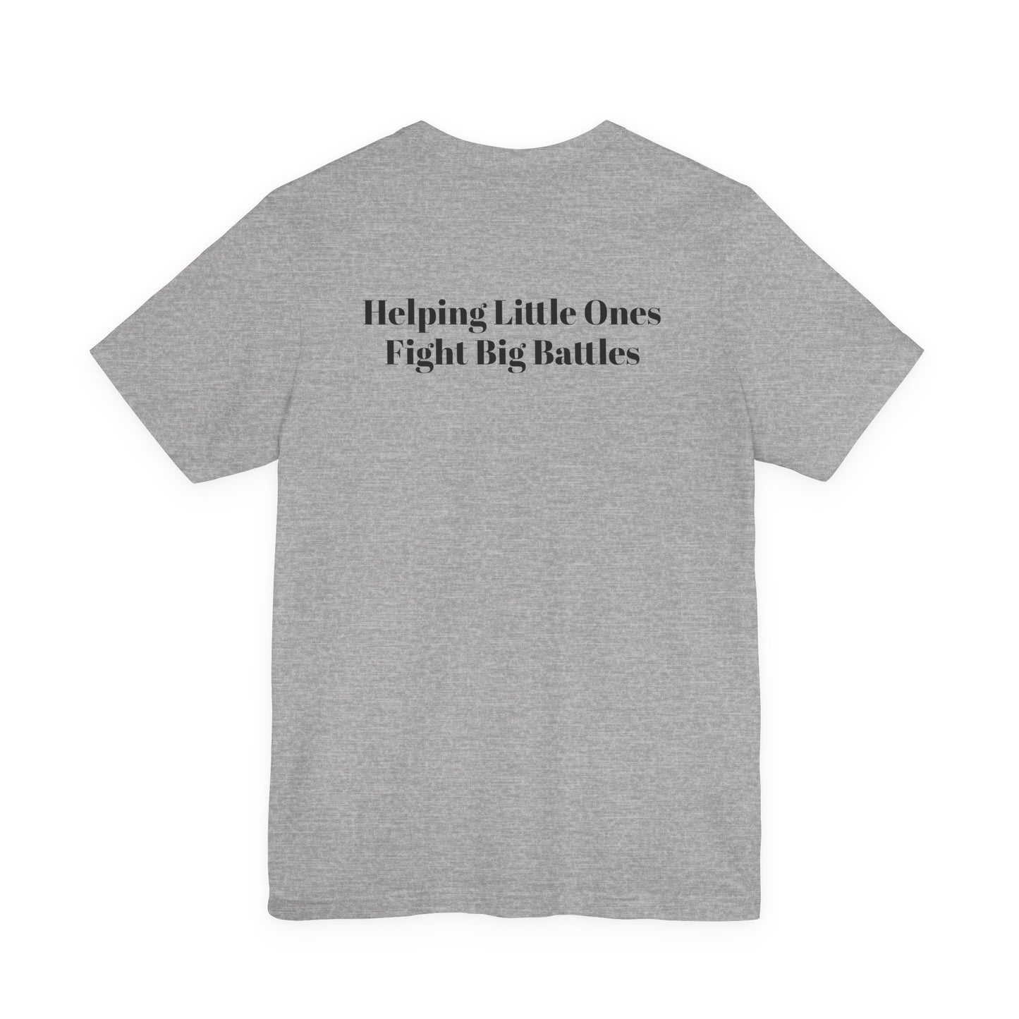 Helping Little Ones Fight Big Battles T-Shirt