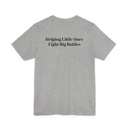 Helping Little Ones Fight Big Battles T-Shirt