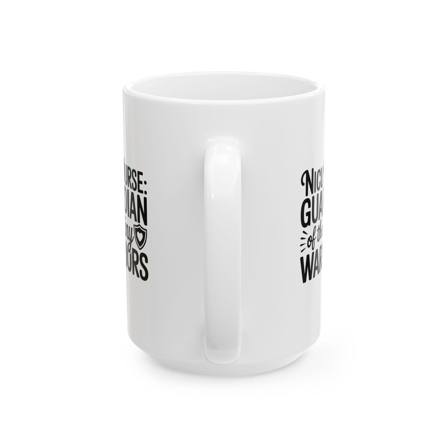Guardian of the Tiny Warriors NICU Nurse Ceramic Mug 15oz
