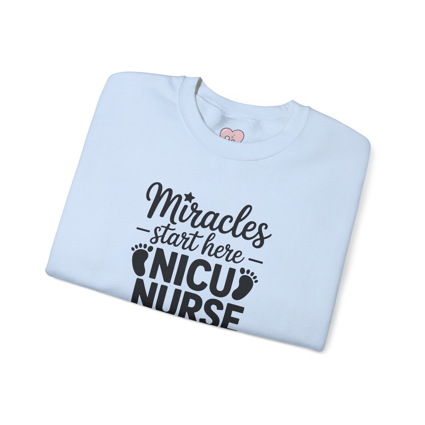 Miracles Start Here NICU Nurse Crewneck Sweatshirt