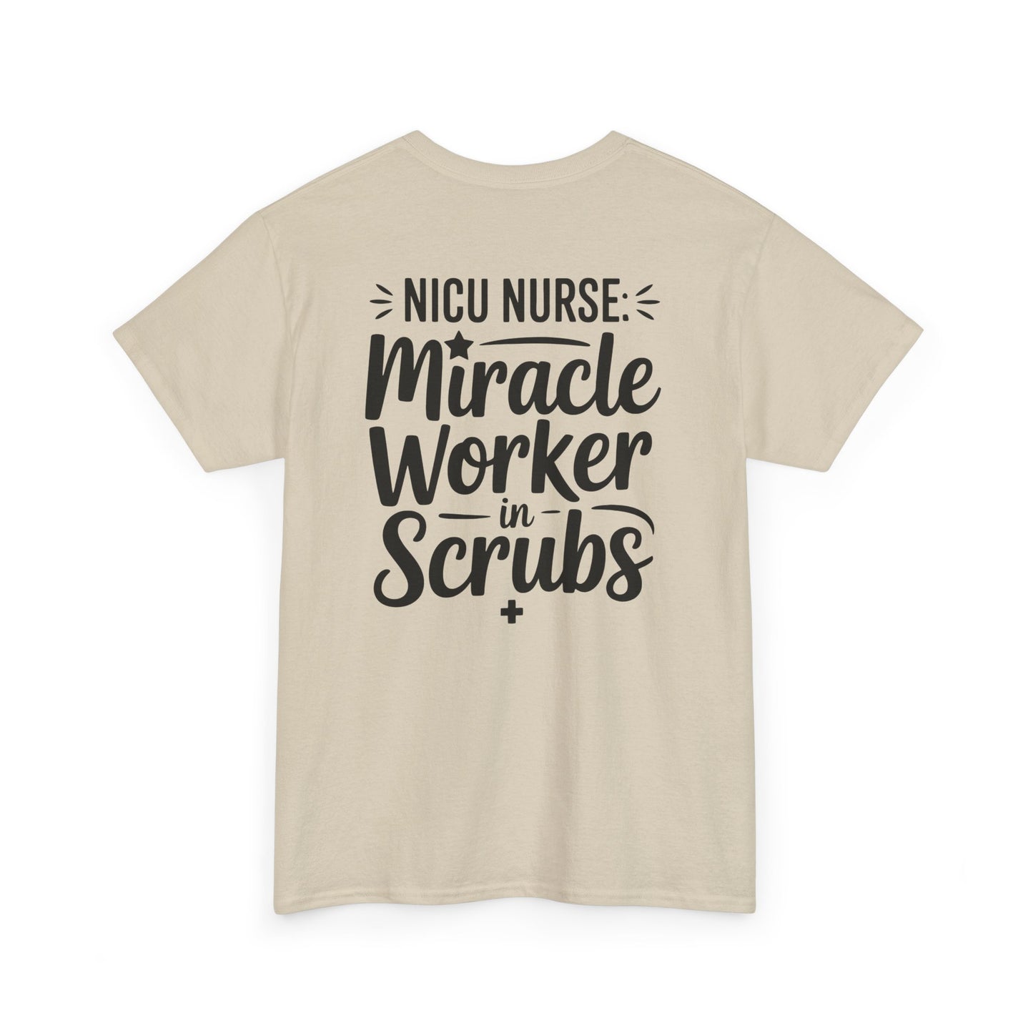 Miracle Worker in Scrubs NICU Nurse T-Shirt