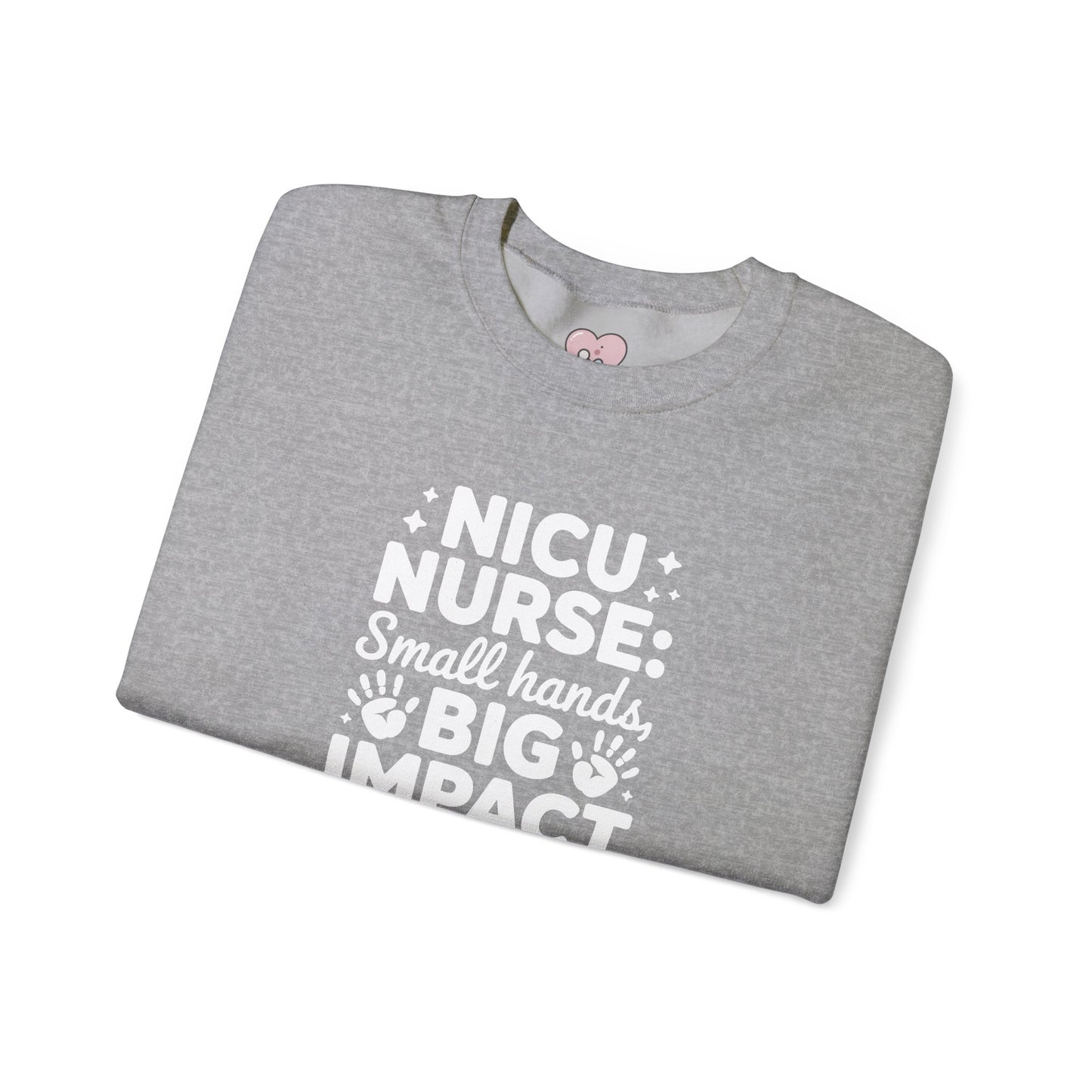 Small Hands Big Impact NICU Nurse Crewneck Sweatshirt