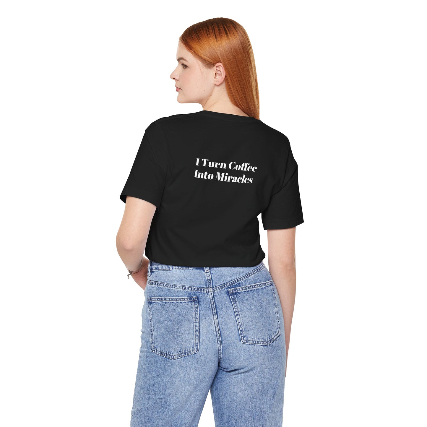 I Turn Coffee Into Miracles T-Shirt