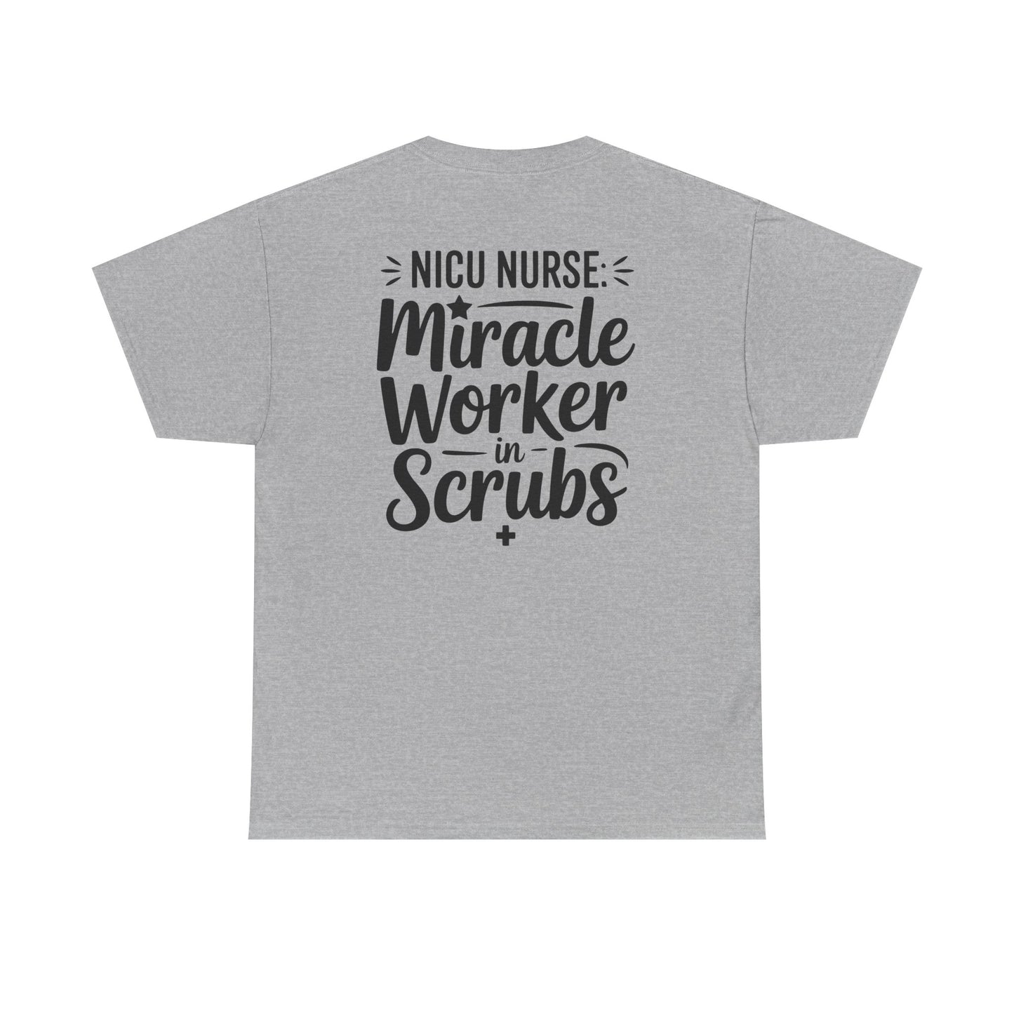 Miracle Worker in Scrubs NICU Nurse T-Shirt