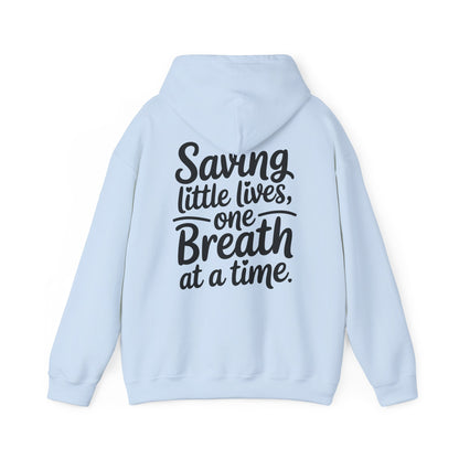 Saving Little Lives One Breath at a Time Hoodie