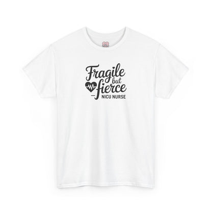 Fragile But Fierce NICU Nurse T-Shirt