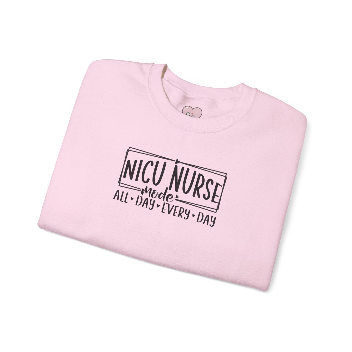 NICU Nurse Mode All Day Every Day Crewneck Sweatshirt
