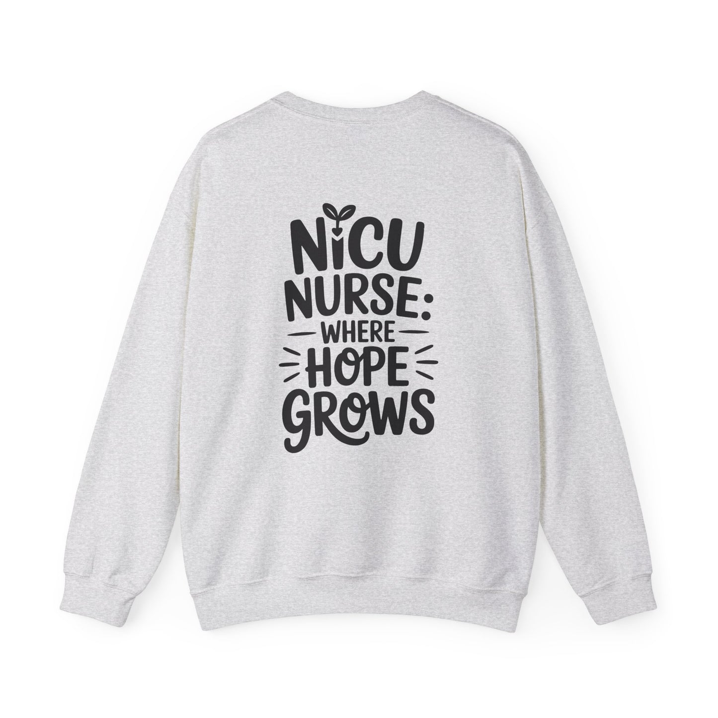 Where Hope Grows NICU Nurse Crewneck Sweatshirt