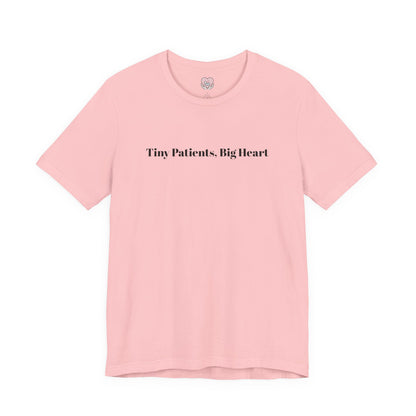 Tiny Patients, Big Heart T-Shirt