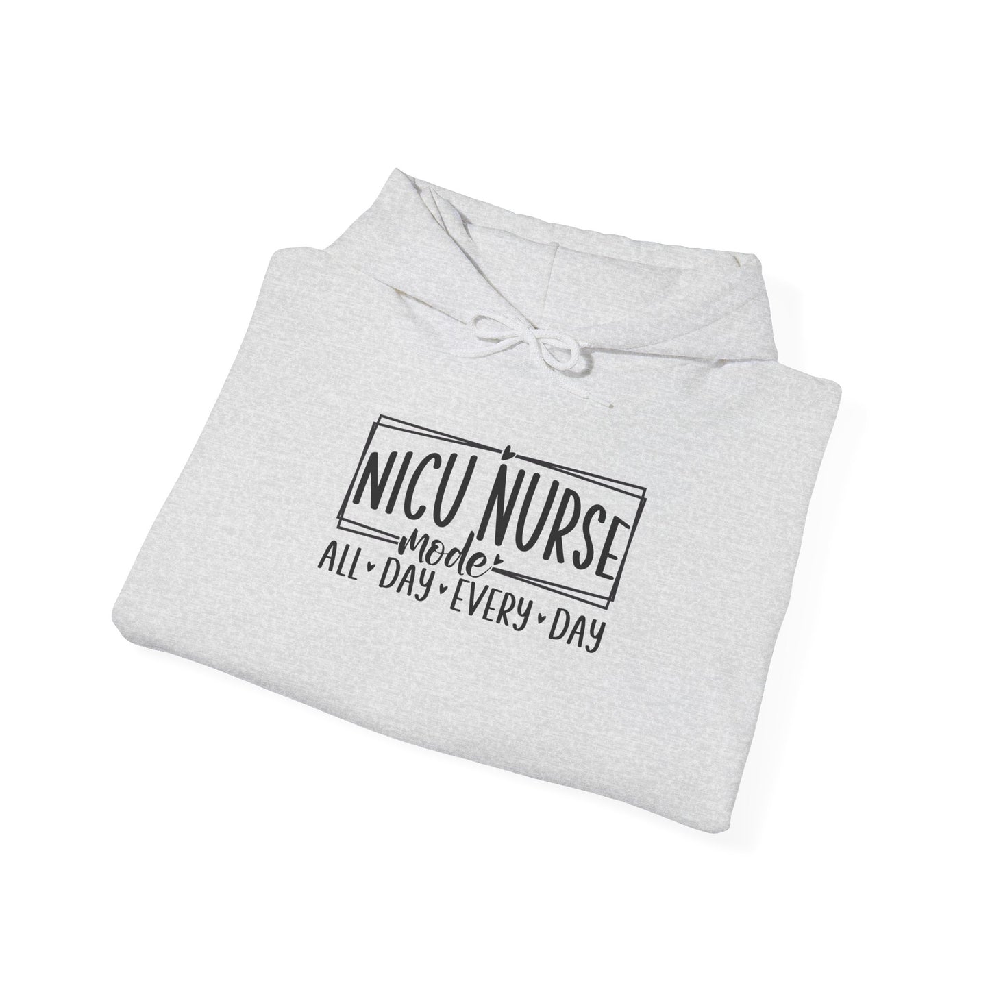 NICU Nurse Mode All Day Every Day Hoodie