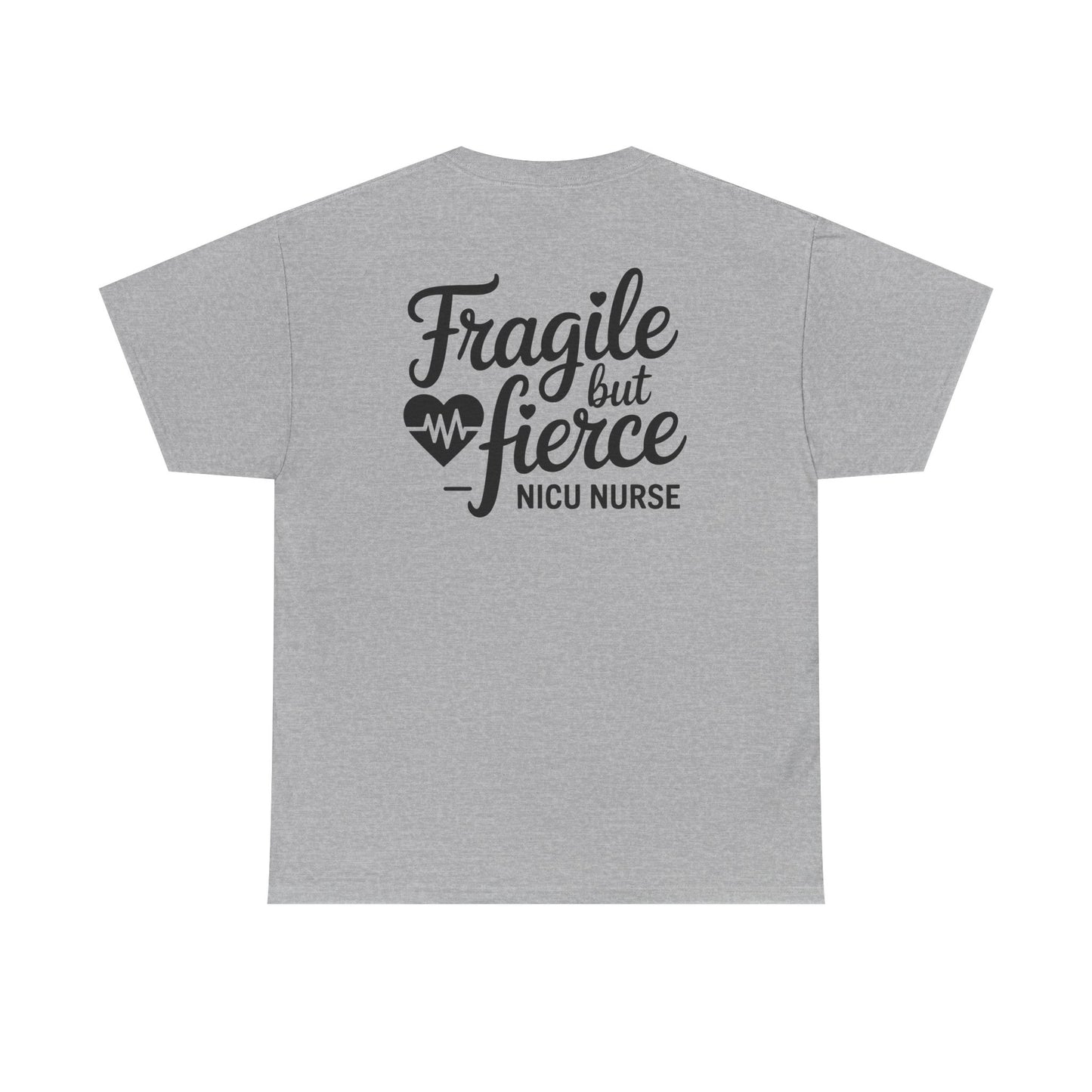 Fragile But Fierce NICU Nurse T-Shirt