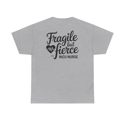 Fragile But Fierce NICU Nurse T-Shirt