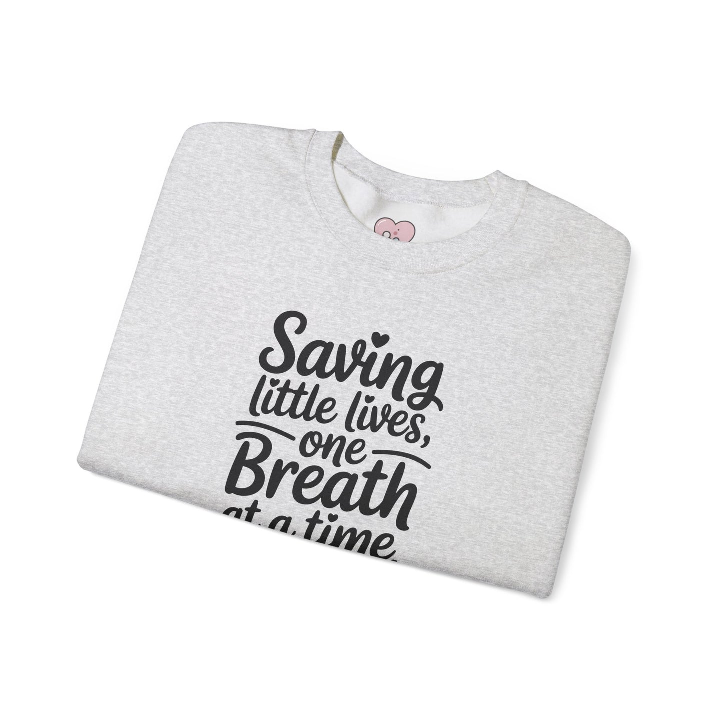 Saving Little Lives One Breath at a Time Crewneck Sweatshirt