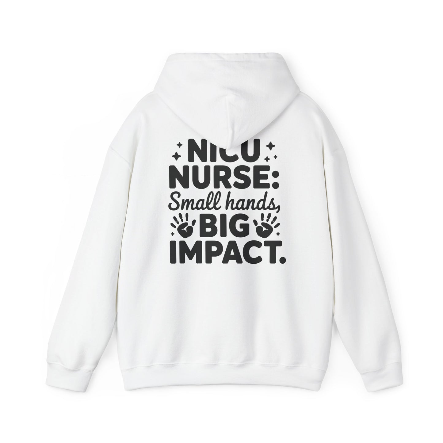 Small Hands Big Impact NICU Nurse Hoodie