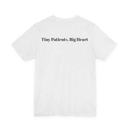 Tiny Patients, Big Heart T-Shirt