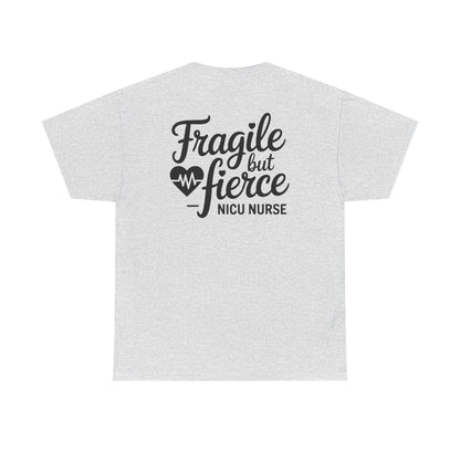 Fragile But Fierce NICU Nurse T-Shirt