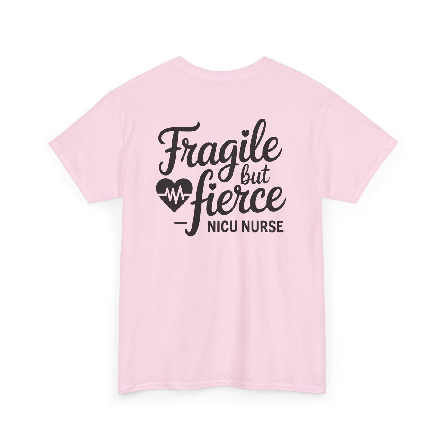 Fragile But Fierce NICU Nurse T-Shirt