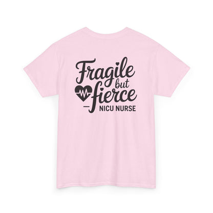 Fragile But Fierce NICU Nurse T-Shirt