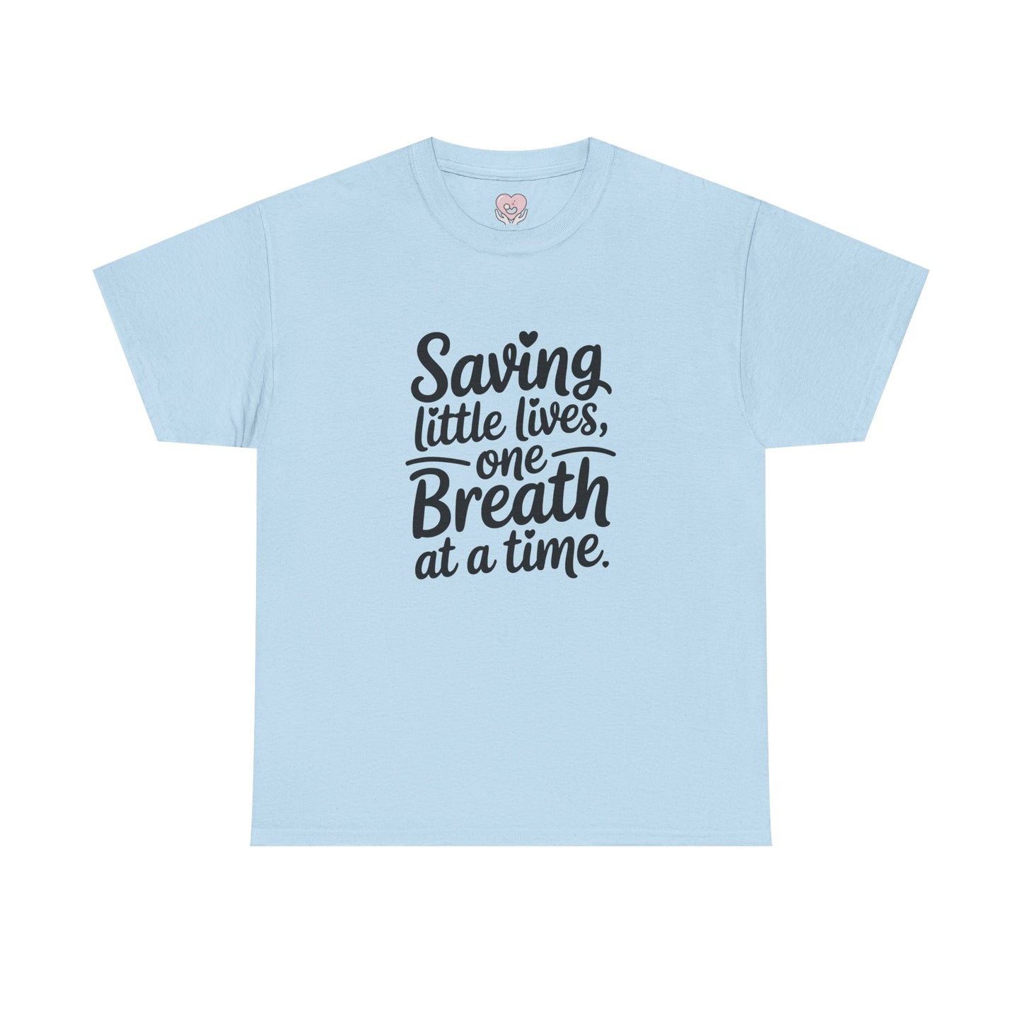 Saving Little Lives One Breath at a Time T-Shirt