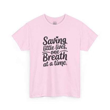 Saving Little Lives One Breath at a Time T-Shirt