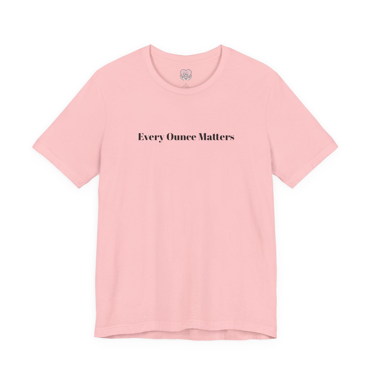 Every Ounce Matters T-Shirt