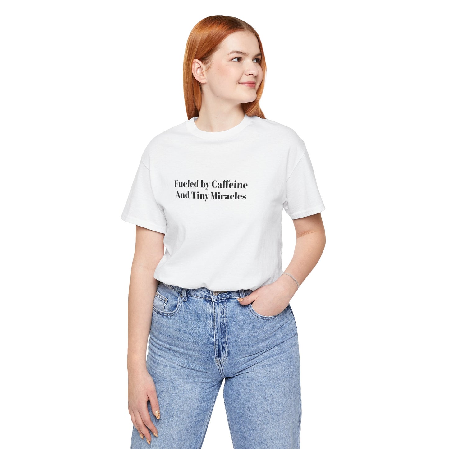 Fueled by Caffeine And Tiny Miracles T-Shirt